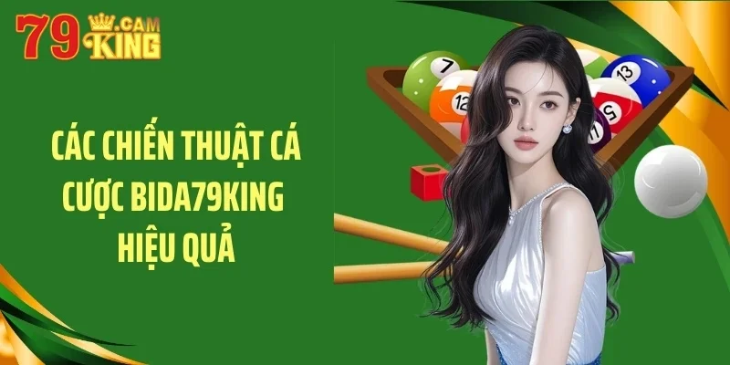 Các chiến thuật cá cược bida79KING hiệu quả Các chiến thuật cá cược bida79KING hiệu quả